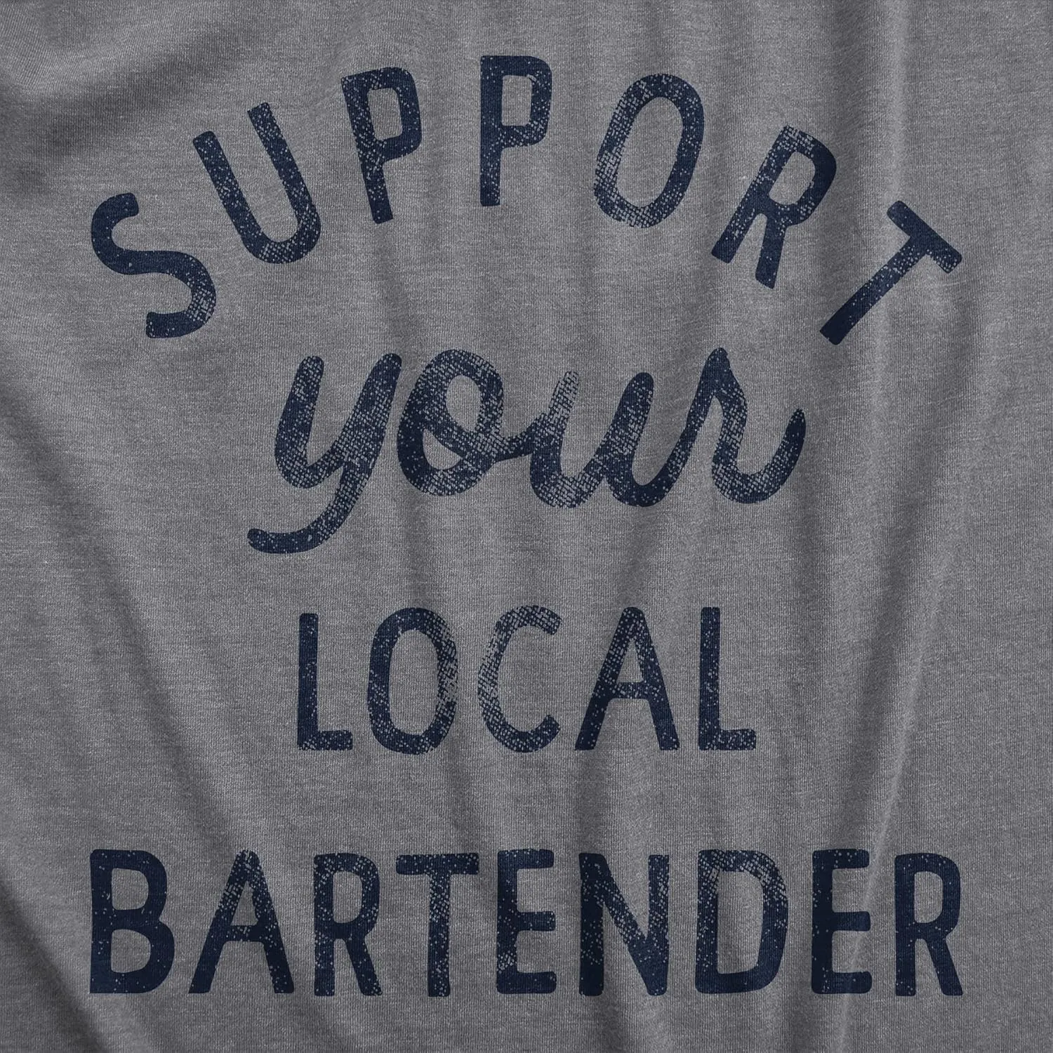 Mens Support Your Local Bartender T Shirt Cool Barkeep Supporting Text Tee for Guys