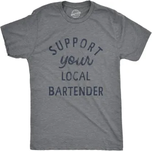 Mens Support Your Local Bartender T Shirt Cool Barkeep Supporting Text Tee for Guys