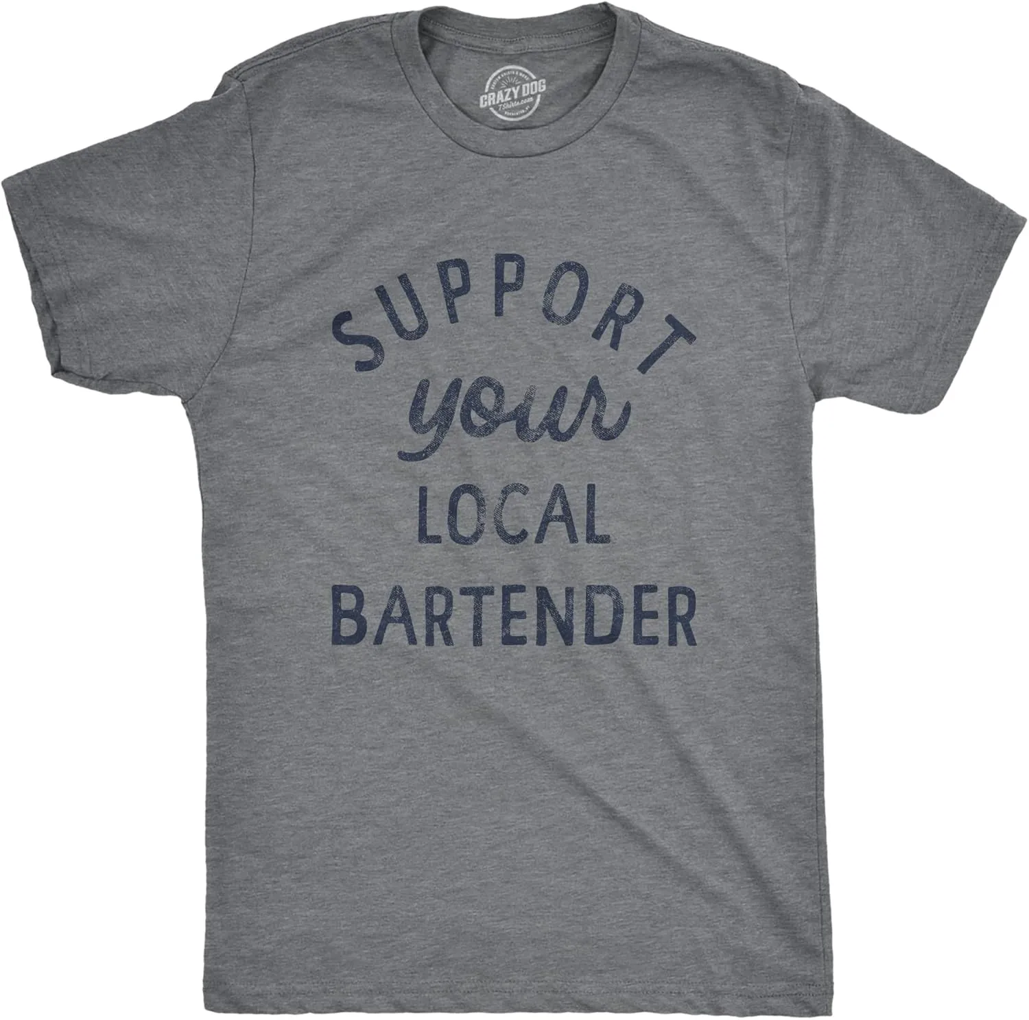 Mens Support Your Local Bartender T Shirt Cool Barkeep Supporting Text Tee for Guys