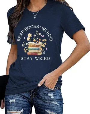 Read Shirt for Womens Read Books Be Kind Stay Weird Print Tshirt Funny Bookworm T-Shirt Read Tee