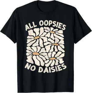 Retro Vintage All Oopsies No Daisies Boho Flowers Men Women T-Shirt