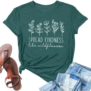 Spread Kindness Like Flower T-Shirt for Women Cute Flower Graphic Shirt Casual Positive Inspirational Short Sleeve Tee Top