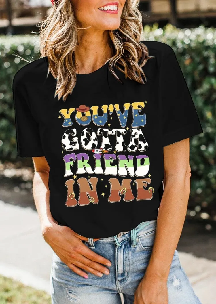 You've Got A Friend in Me Shirt Women Funny Letter Print Friends Tops Cute Vacation Holiday Short Sleeve Graphic Tees